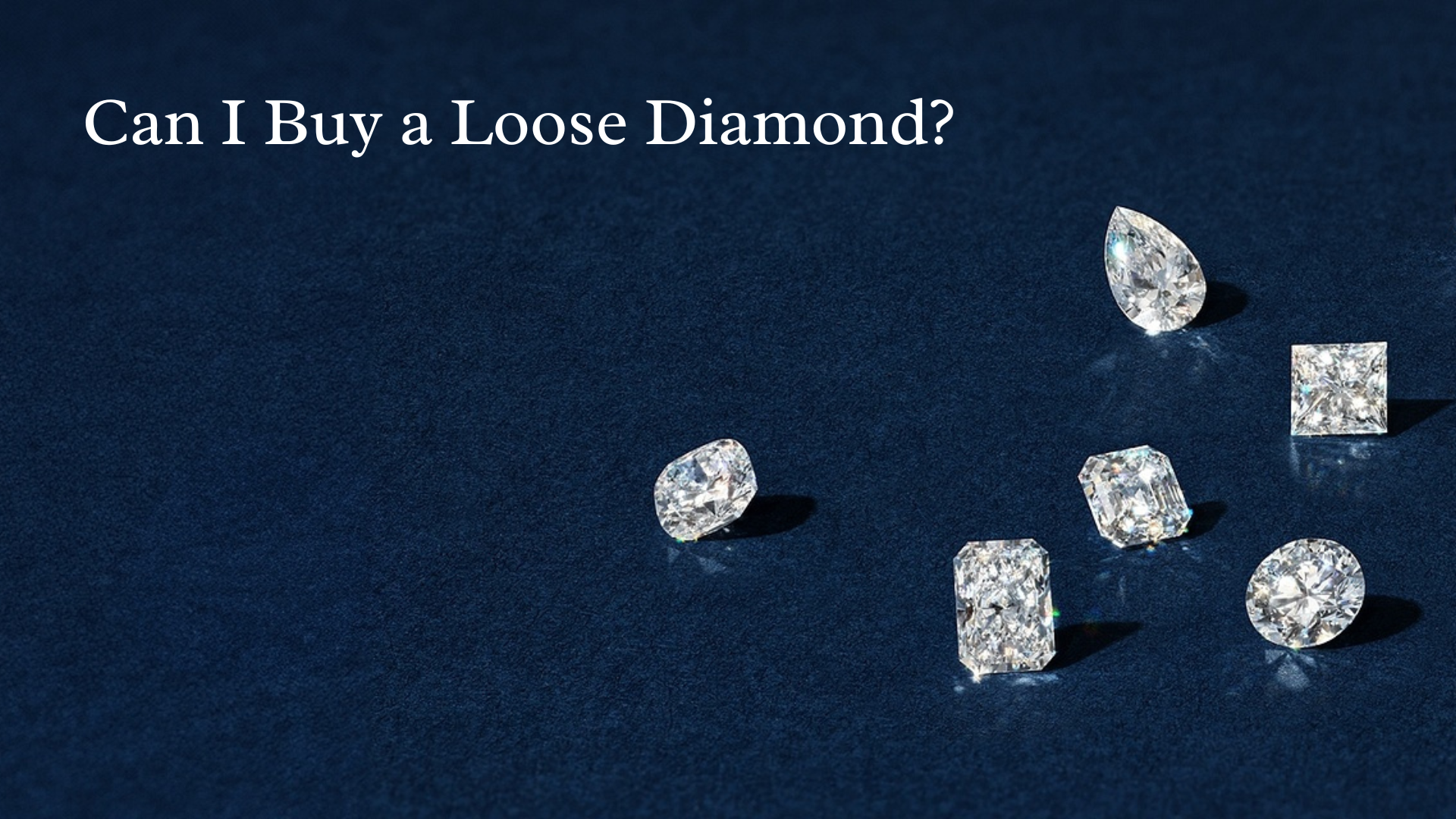 Can I Buy a Loose Diamond?